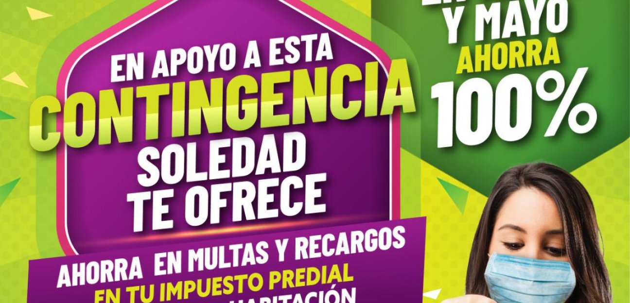 Ayuntamiento de Soledad otorgará el 100% de descuento en multas y recargos en impuesto predial en casa habitación