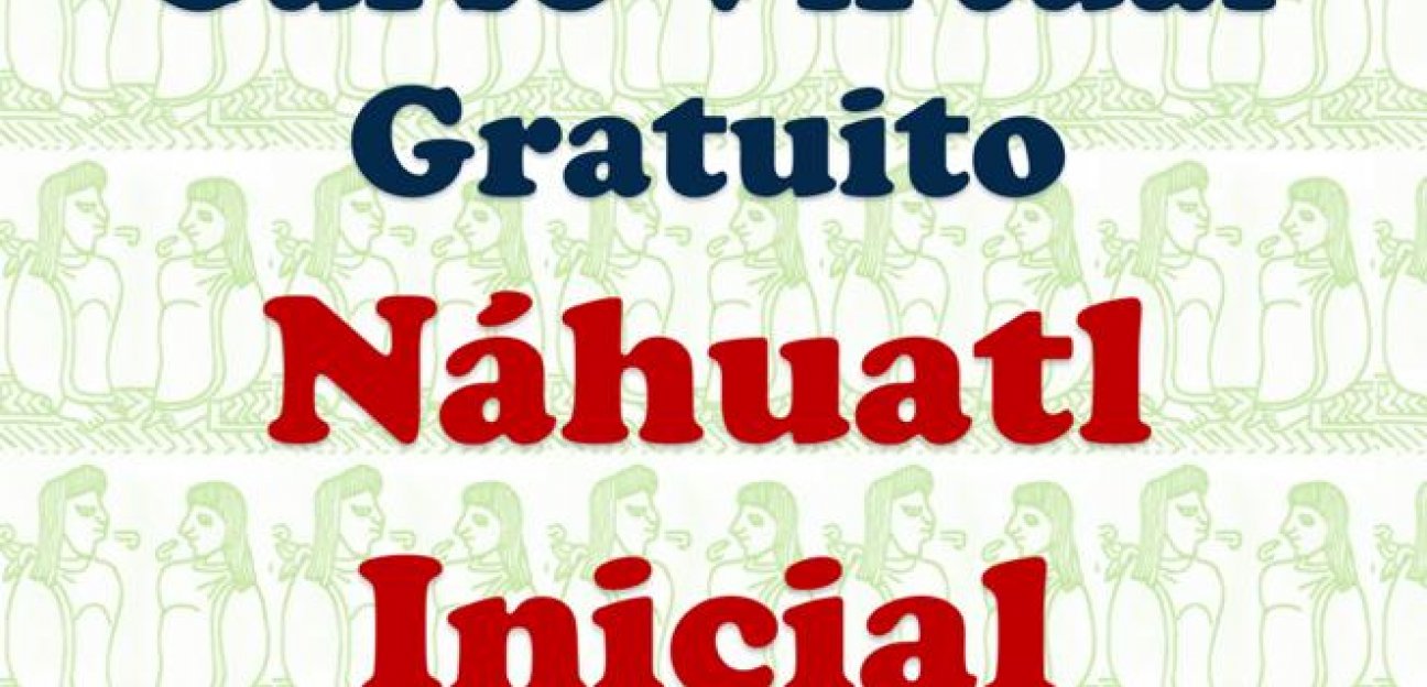 Invitan a curso virtual de Náhuatl